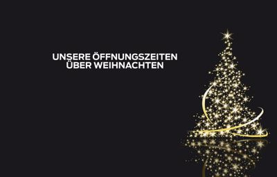 Unsere Öffnungszeiten über Weihnachten