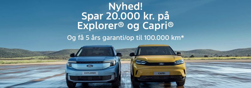 Kampagne: Spar 20.000 kr. på Ford Explorer® og Ford Capri®
