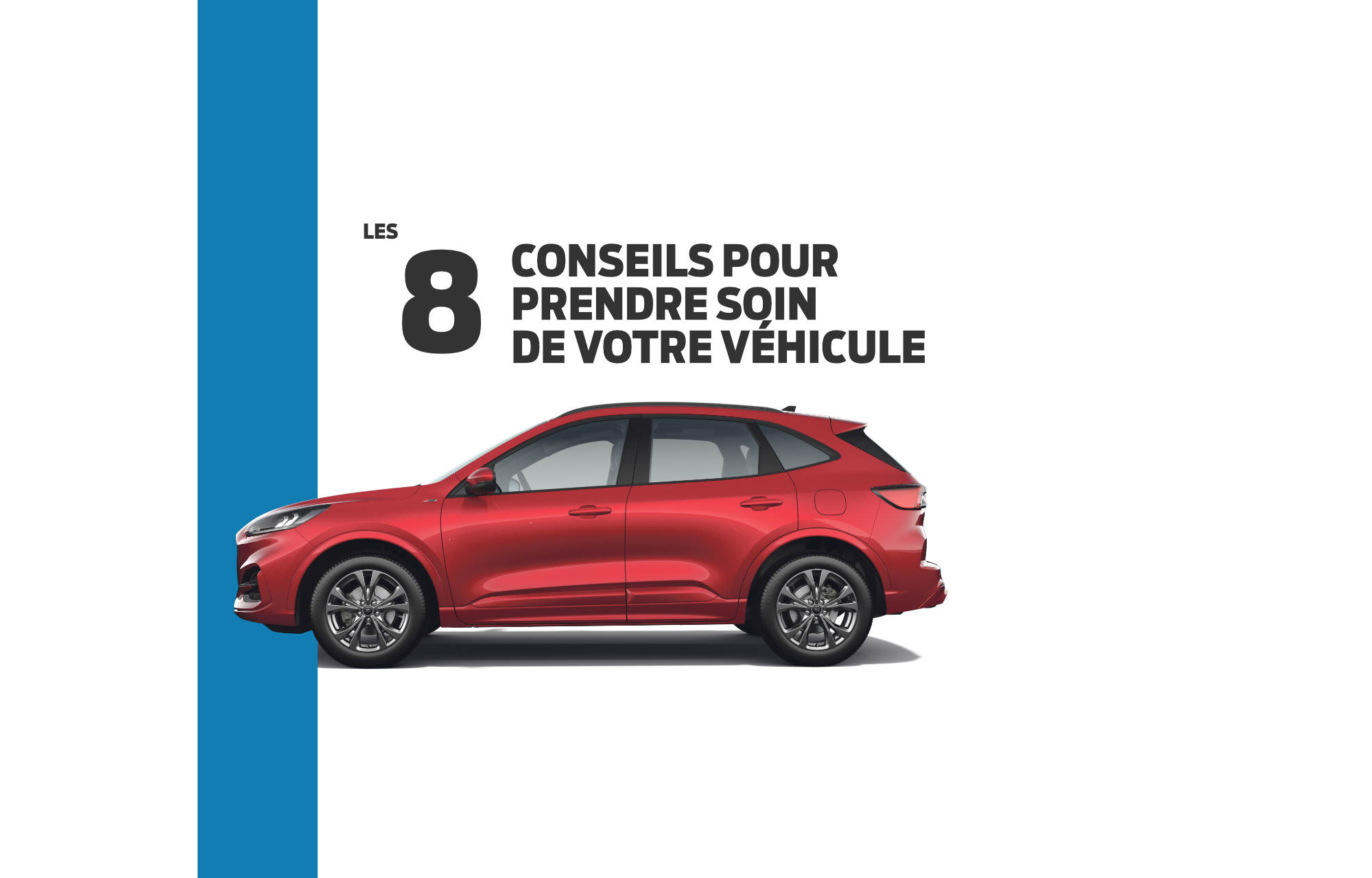 Les **8 conseils** du **Groupe Saint Christophe** pour prendre soin de votre Ford !