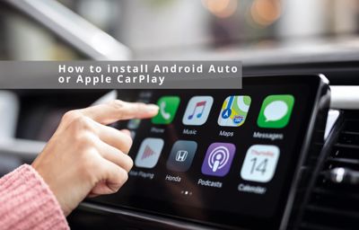How to install Android Auto or Apple CarPlay