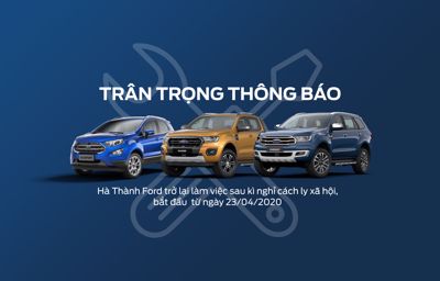 HÀ THÀNH FORD MỞ CỬA DỊCH VỤ TRỞ LẠI PHỤC VỤ QUÝ KHÁCH HÀNG 