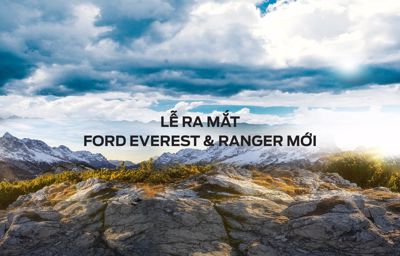 Sự kiện Ra mắt Ford Ranger & Everest Mới